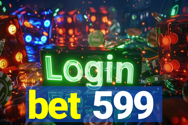 bet 599